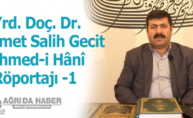 Yrd. Doç. Dr. Mehmet Salih Gecit Ahmed-i Hânî Röportajı 1
