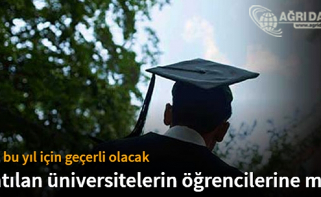FETÖ Operasyonları İle Kapatılan Üniversite Öğrencilerine Müjde!