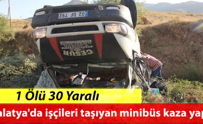 Malatyada Mevsimlik İşçileri Taşıyan Minibüs Devrildi: 1 Ölü, 30 Yaralı