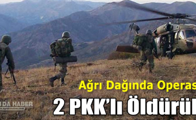 Ağrı Dağında 2 PKKlı Öldürüldü! Operasyonlar Devam Ediyor