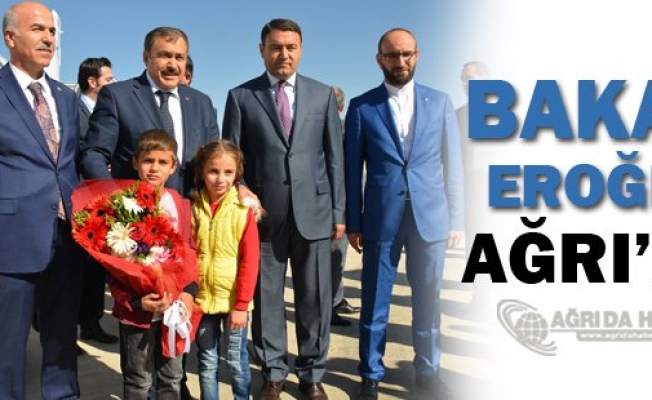 Orman ve Su İşleri Bakanı Veysel Eroğlu Ağrıda