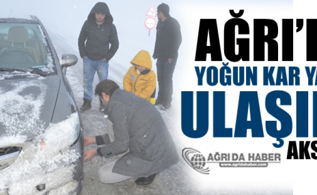Ağrıda Etkisini Sürdüren Kar Yağışı Ulaşımı Engelliyor