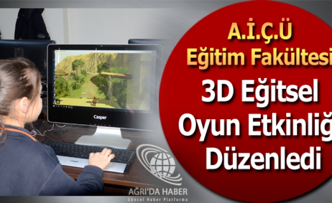 A.İ.Ç.Ü Eğitim Fakültesi 3D Eğitsel Oyun Etkinliği Düzenledi