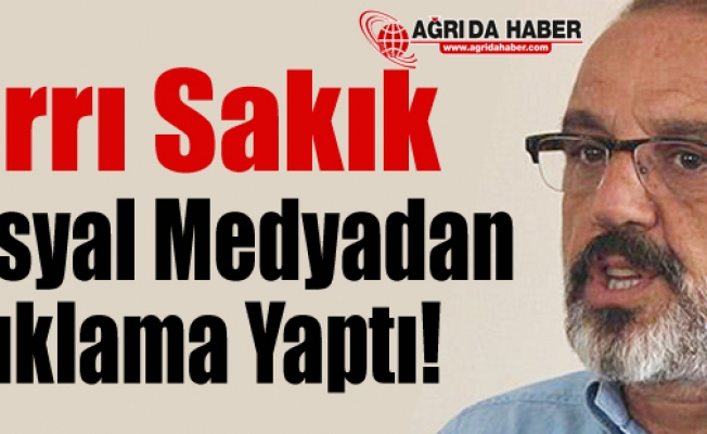 Ağrı Belediye Başkanlığı Görevinden Alınan Sırrı Sakık Açıklama Yaptı