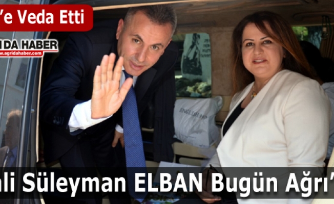 Vali Süleyman Elban Bilecik#039;ten Ayrılarak Ağrı#039;ya doğru yola çıktı