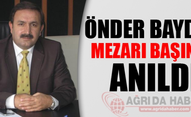 Önder Baydar, Mezarı Başında Anıldı