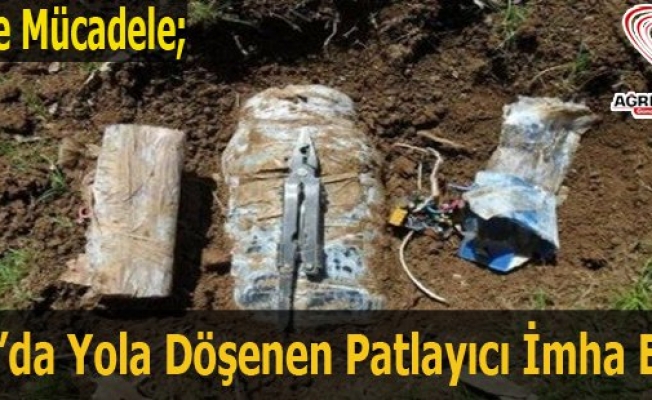 Ağrıda Yola Tuzaklanan Patlayıcı İmha Edildi