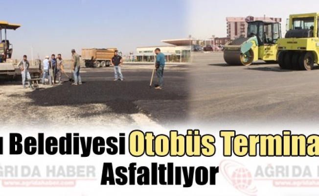 Ağrı Belediyesi Otobüs Terminalini Asfaltlıyor
